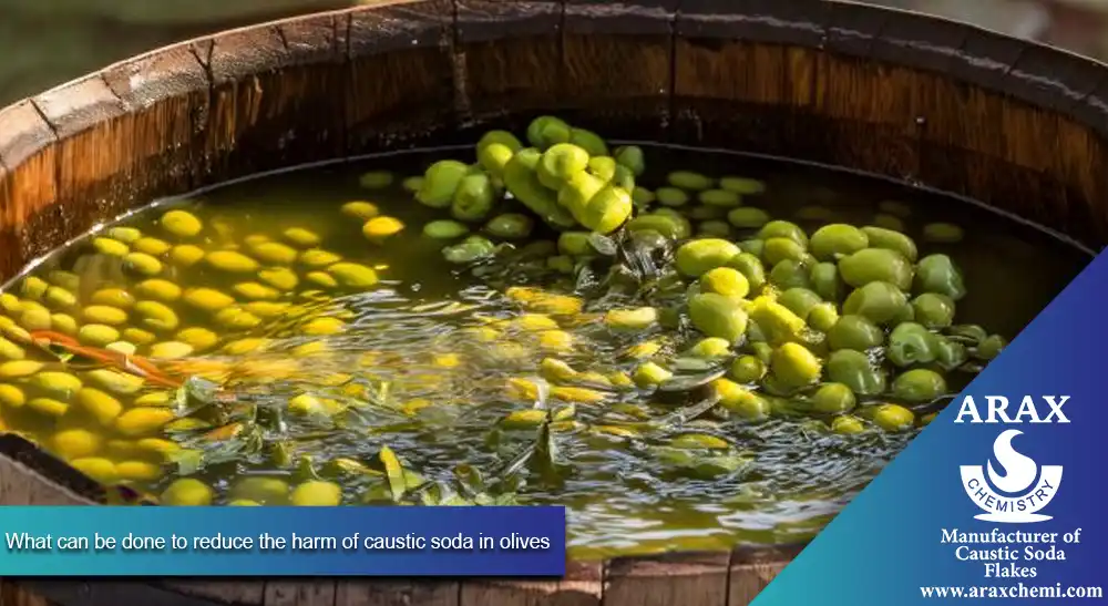 What can be done to reduce the harm of caustic soda in olives